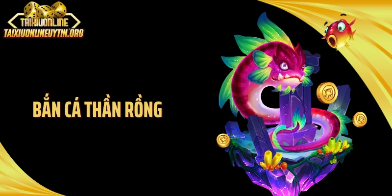Bắn Cá Thần Rồng: Khi Huyền Thoại Thống Lĩnh Đại Dương