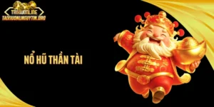 Nổ Hũ Thần Tài: Hũ Vàng Rung Chuyển Giữa Màn Hình