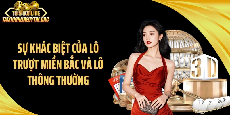 Sự khác biệt của lô trượt miền Bắc và lô thông thường