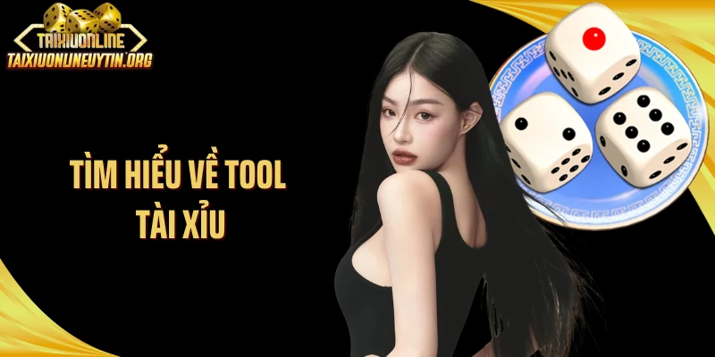 Tìm hiểu về tool tài xỉu